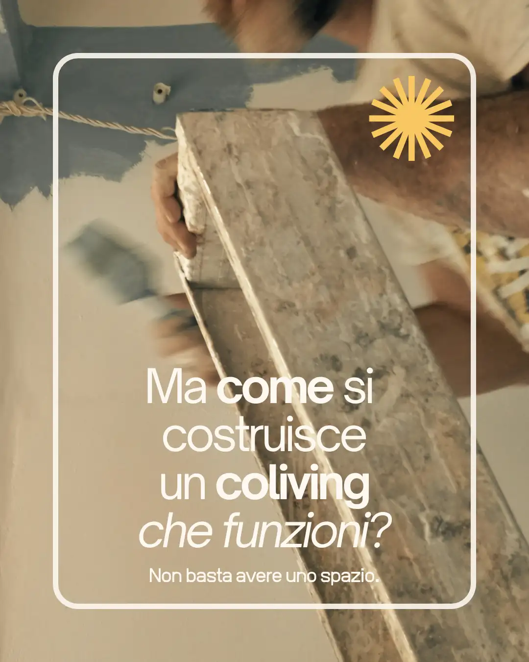 Come si costruisce un coliving che funzioni? Non basta avere uno spazio.